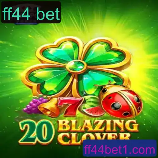 Descubra o Entusiasmante Jogo 20BlazingClover e Domine as Regras com FF44 Bet